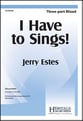 I Have to Sing! Three-Part Mixed choral sheet music cover